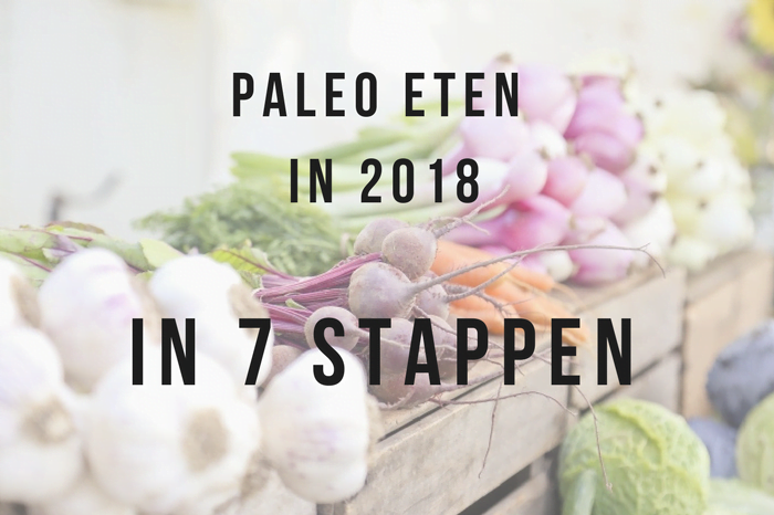 Paleo eten in 2018 - in 7 stappen