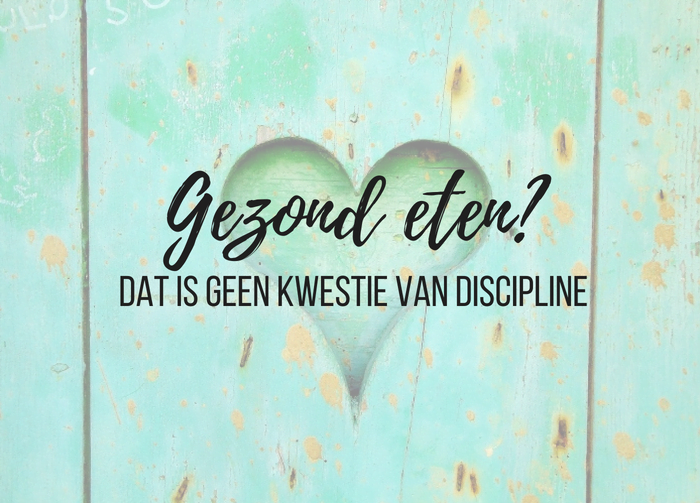 Gezond eten? Dat is geen kwestie van discipline