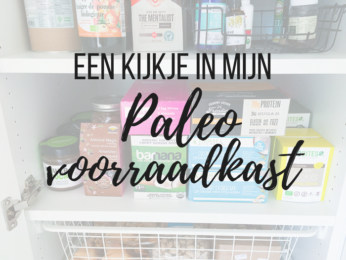 Een kijkje in mijn Paleo voorraadkast